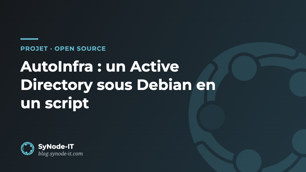 AutoInfra : monter une infrastructure Active Directory sous Debian avec un script
