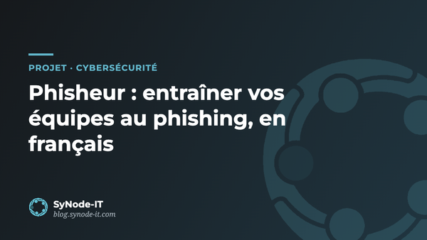 Phisheur : entraîner vos équipes au phishing, en français