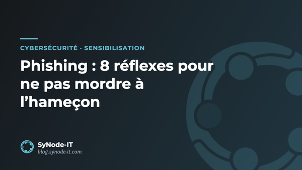 Phishing : 8 réflexes pour ne pas mordre à l'hameçon